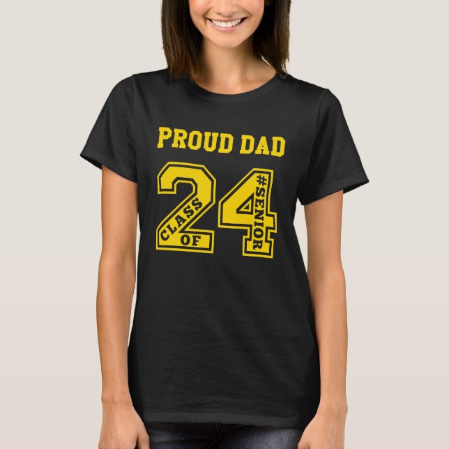 CAMISETA PROUD DAD OF 2024 SENIOR  GOLD  CLASS OF 24 PROUD  (Anverso)