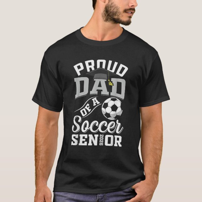 Camiseta Proud Dad of a Soccer Senior class of 2026 graduat (Anverso)