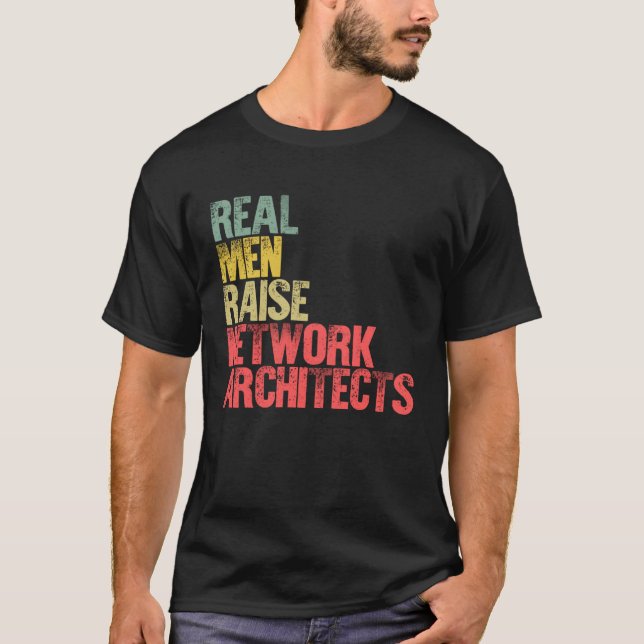 Camiseta Proud Dad  Real Men Raise Network Architects (Anverso)