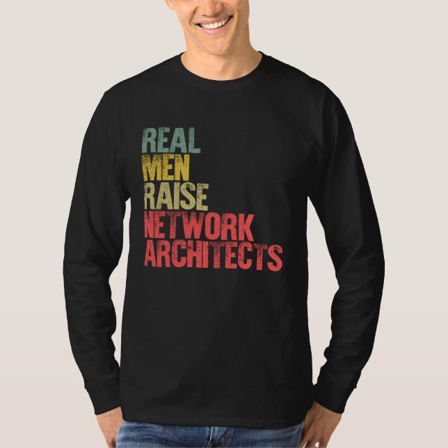 Camiseta Proud Dad  Real Men Raise Network Architects (Anverso)