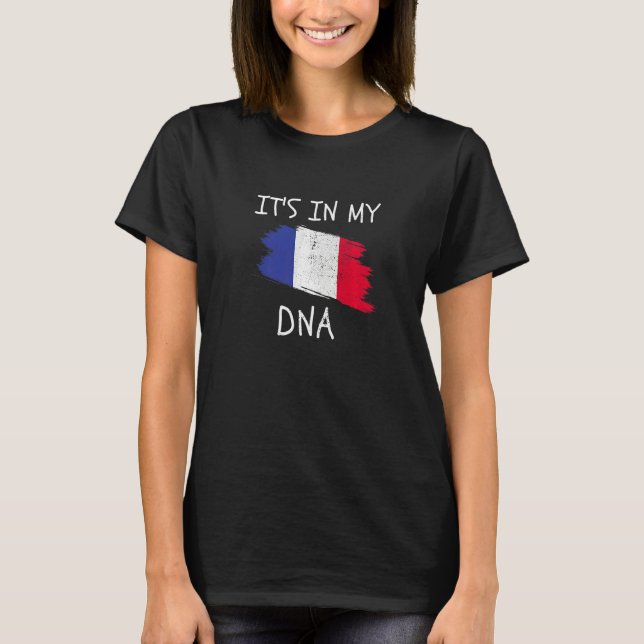 Camiseta Proud France Flag French Pride It's In My DNA Coun (Anverso)