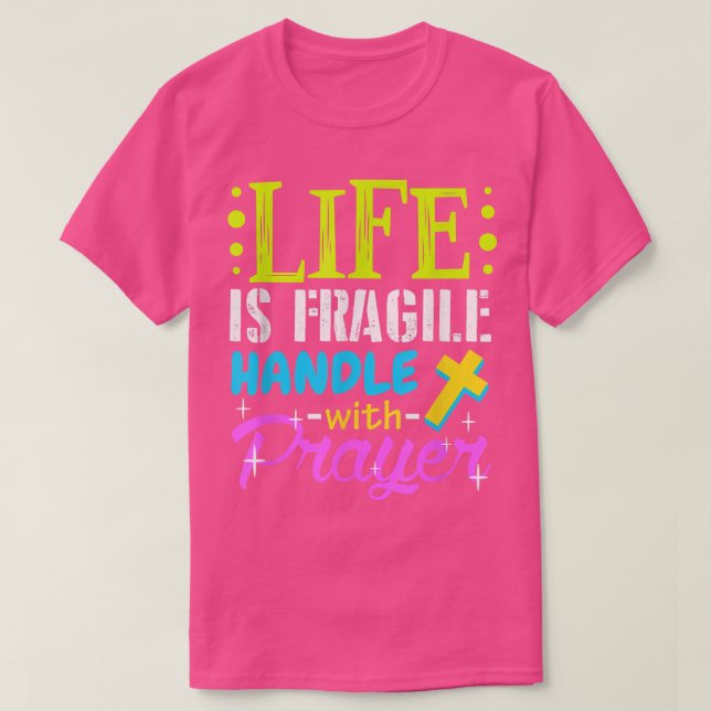 Camiseta Proud Life Is Fragile Handle with Prayer  Jesus Gi (Diseño del anverso)
