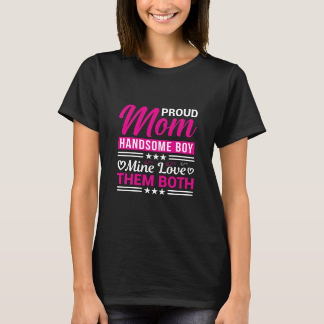 Camiseta Proud Mom Handsome Boy Love Family Quote (Anverso)