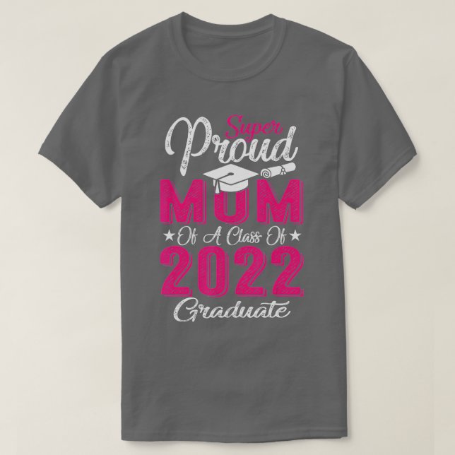 Camiseta Proud Mom Of a 2022 Graduate Class Of 2022 Graduat (Diseño del anverso)