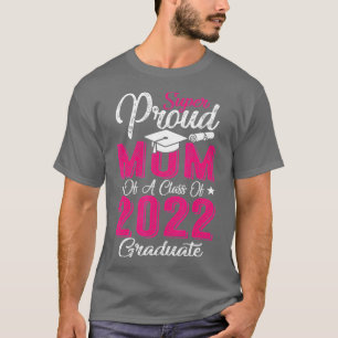Camiseta Proud Mom Of a 2022 Graduate Class Of 2022 Graduat