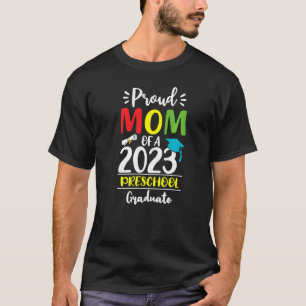 Camiseta Proud Mom of a Class of 2023 Preschool Graduate