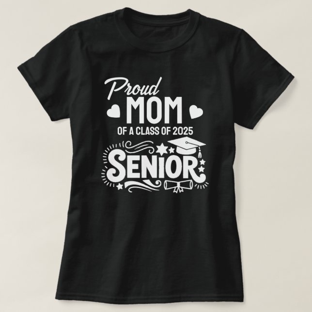 Camiseta Proud mom of a Class of 2025 Senior (Diseño del anverso)