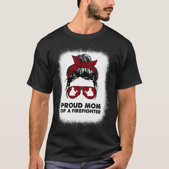 Camiseta Proud Mom of a Firefighter Bleached Messy Bun Us F (Anverso)