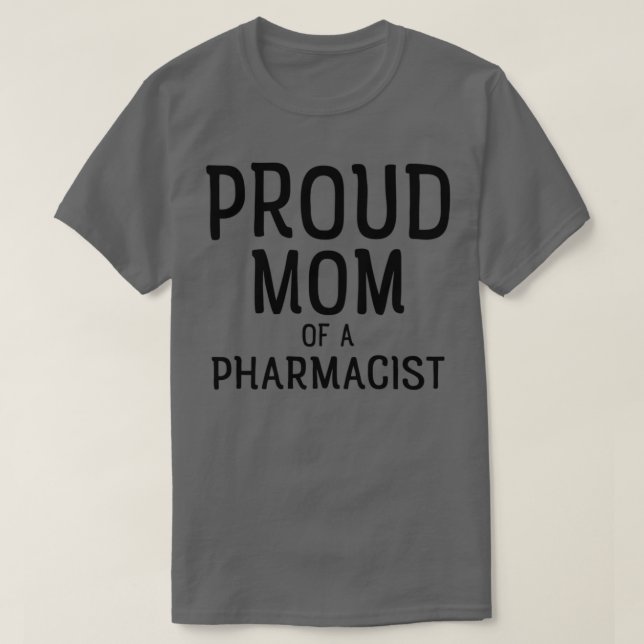Camiseta Proud Mom Of A Pharmacist (Diseño del anverso)
