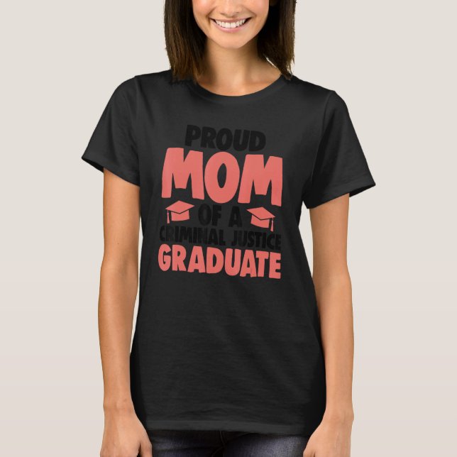 Camiseta Proud Mom Of Criminal Justice Graduate Women Court (Anverso)