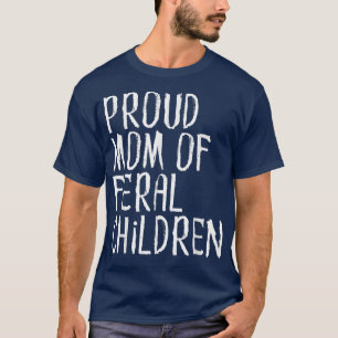 Camiseta Proud Mom of Feral Children, Funny Mother Gift 213