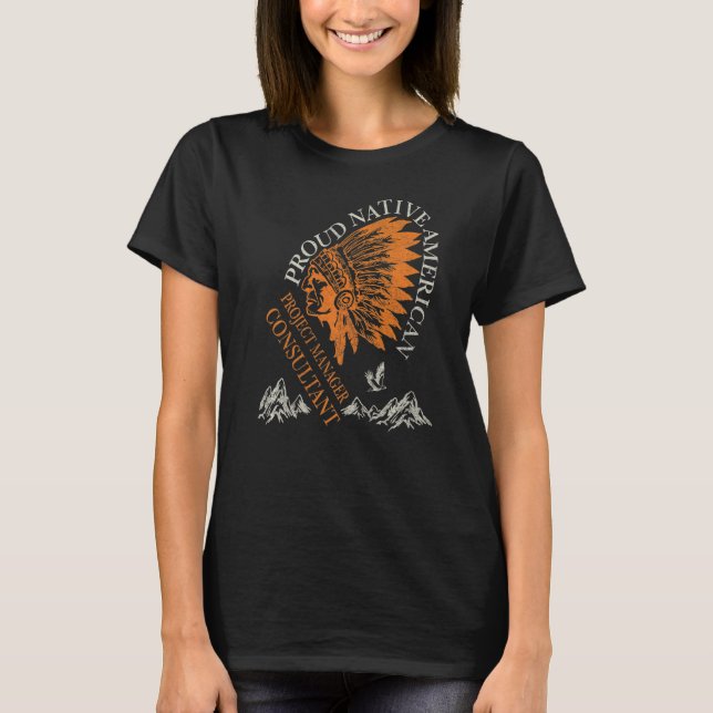 Camiseta Proud Native American Job Project Manager Consulta (Anverso)