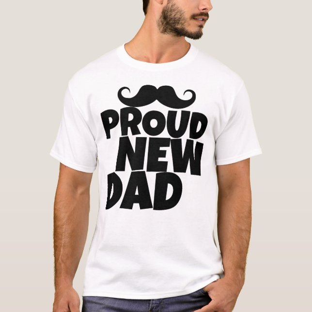 Camiseta Proud New Dad | Funny First Time Dad  (Anverso)