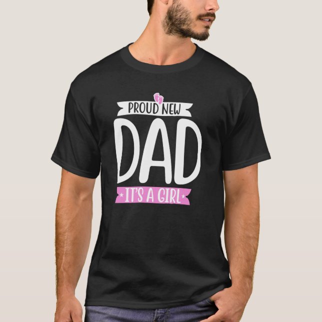 Camiseta Proud new dad it's a girl cute Baby fathers day Da (Anverso)