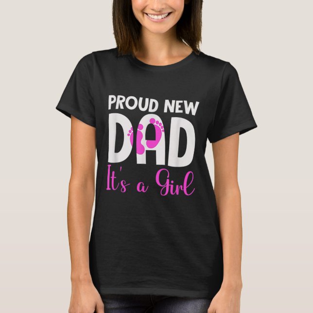 Camiseta Proud New Dad. It's A Girl Soon To Be Dad Father's (Anverso)