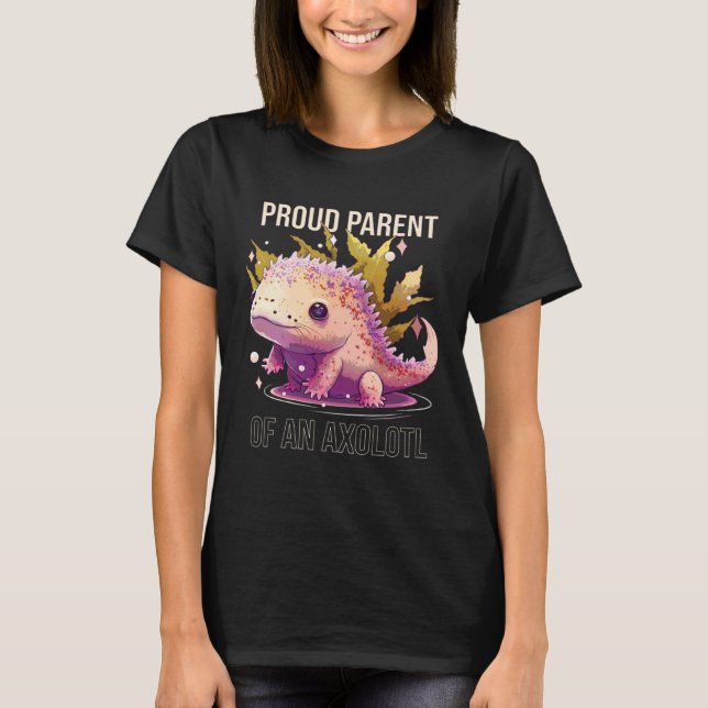 Camiseta Proud Parent Of An Axolotl Salamander Mexican Walk (Anverso)