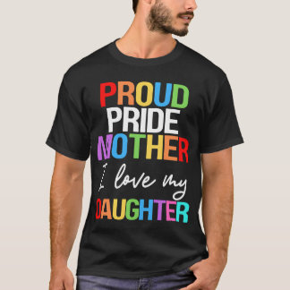 Camiseta Proud Pride Mother I Love My Daughter Mom Lesbian 