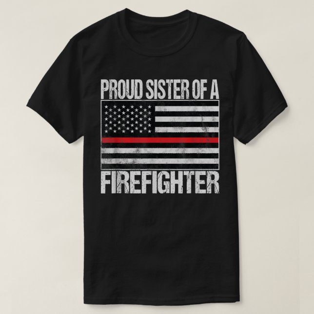 Camiseta Proud Sister of a Firefighter Fireman Sibling Gift (Diseño del anverso)
