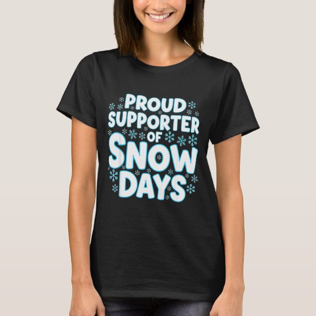 Camiseta Proud Suprter Of Snow Days Funny Teacher Crew  (Anverso)