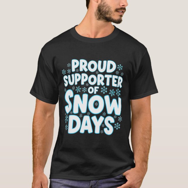 Camiseta Proud Suprter Of Snow Days Funny Teacher Crew  (Anverso)