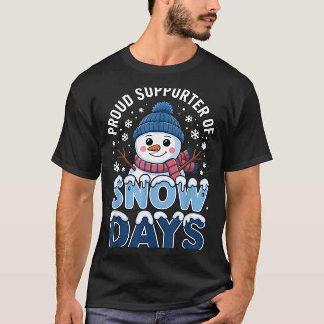 Camiseta Proud Suprter Snow Days Snowman Winter Break Lover (Anverso)