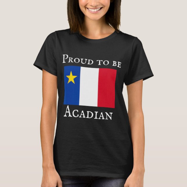 Camiseta Proud To Be Acadian  (Anverso)