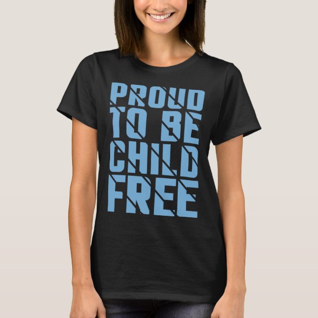 Camiseta Proud To Be Childfree  2 (Anverso)