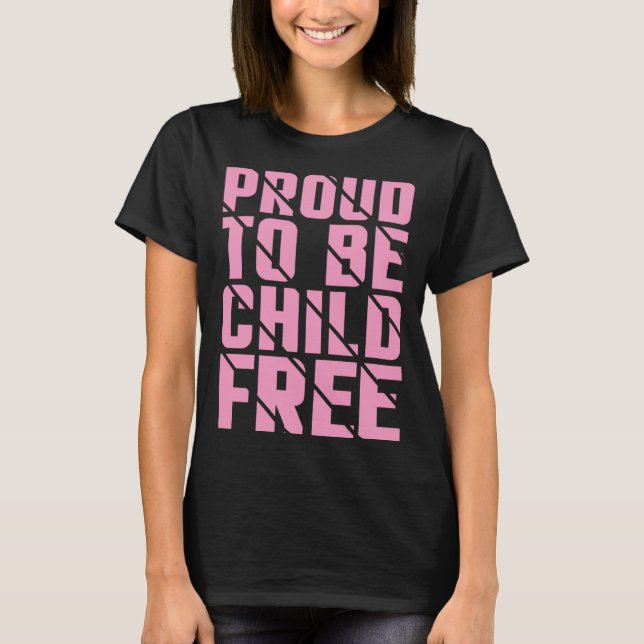 Camiseta Proud To Be Childfree  3 (Anverso)
