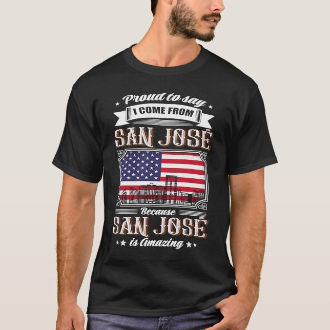 Camiseta Proud To Say I Come From San José USA Flag (Anverso)