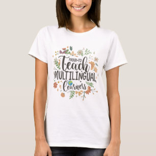 Camiseta Proud To Teach Multilingual Learners