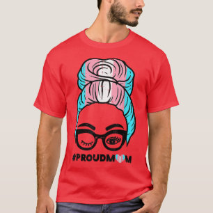 Camiseta Proud Transgender Mom Transseual Messy Hair Bun Tr