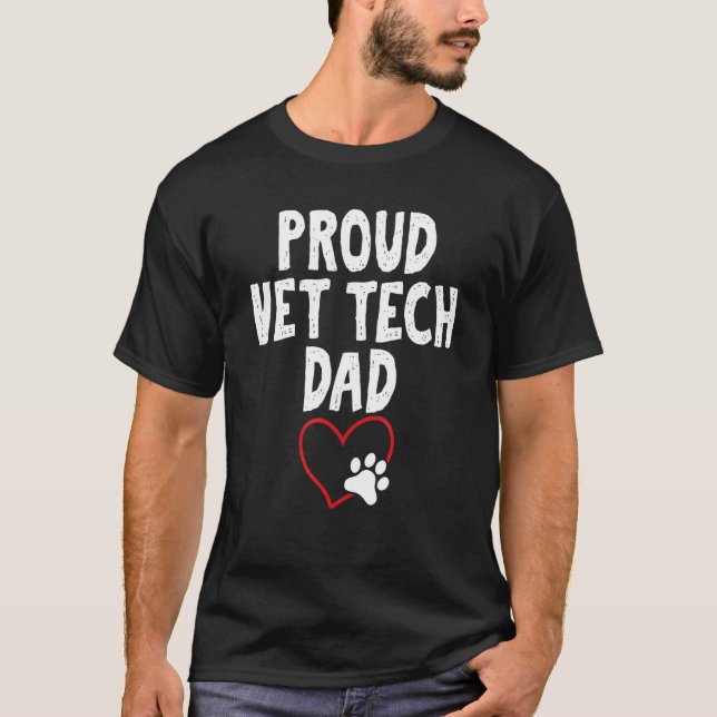 Camiseta Proud Vet Tech Dad   Message for Vet Dads (Anverso)