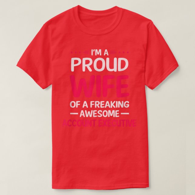 Camiseta Proud Wife Of Freaking Awesome ACCOUNT EXECUTIVE  (Diseño del anverso)