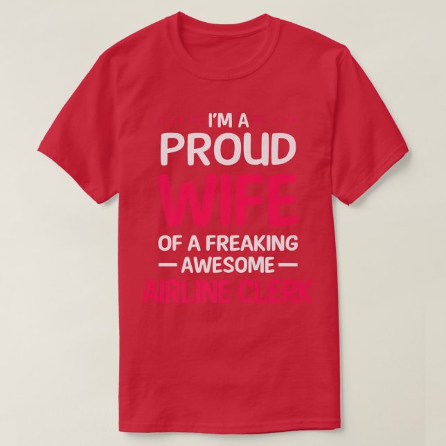 Camiseta Proud Wife Of Freaking Awesome AIRLINE CLERK Premi (Diseño del anverso)