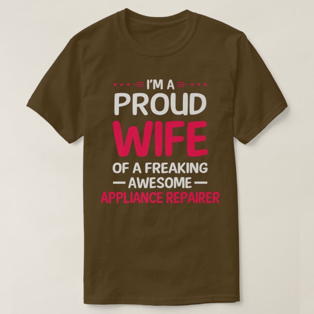 Camiseta Proud Wife Of Freaking Awesome APPLIANCE REPAIRER  (Diseño del anverso)