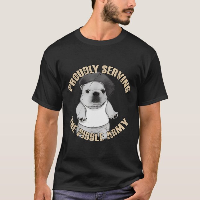 Camiseta Proudly Serving The Bble Army Funny Meme Dog  (Anverso)