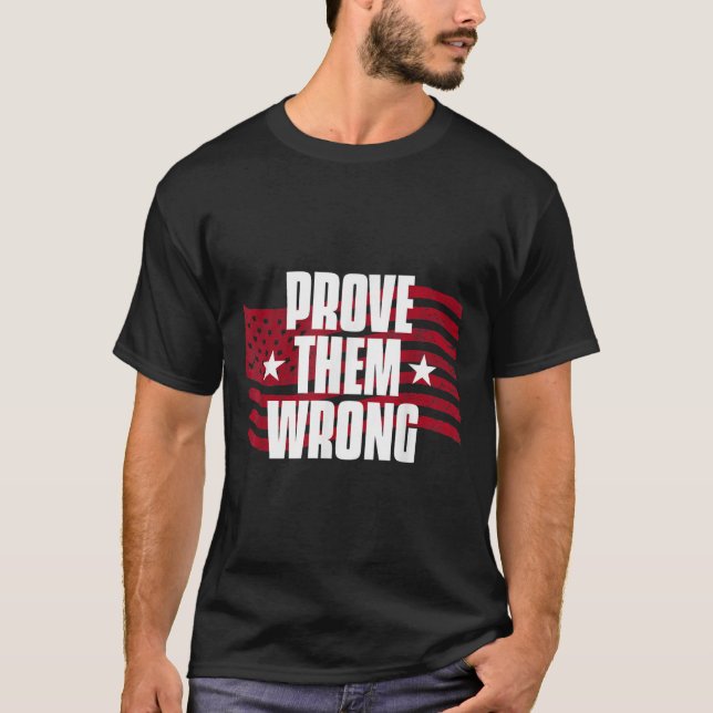 Camiseta Prove Them Wrong Insrational Saying Motivational W (Anverso)