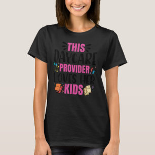 Camiseta Proveedor de cuidado diurno ama a los niños maestr