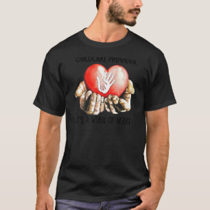 Camiseta Proveedor De Cuidado Infantil Un Trabajo De Corazó