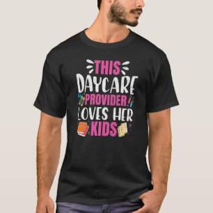 Camiseta Proveedor de cuidados diurnos ama a los niños maes