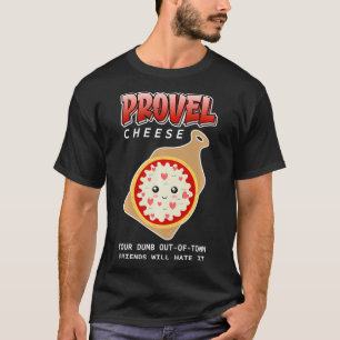 Camiseta Provel Cheese, tu imbécil fuera de la ciudad, amig