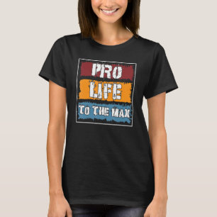 Camiseta Provida Para Mujeres Hombres Pro Vida A La Máxima