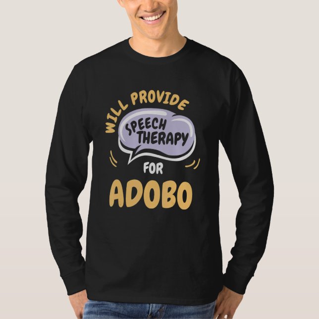 Camiseta Provide Speech Therapy for Adobo   Speech Patholog (Anverso)