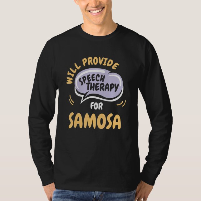 Camiseta Provide Speech Therapy for Samosa  Speech Patholog (Anverso)