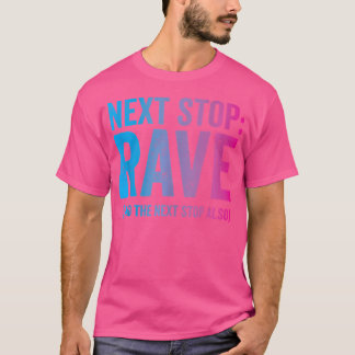 Camiseta Próxima parada Rave Raver Edm Funny Trippy Cita