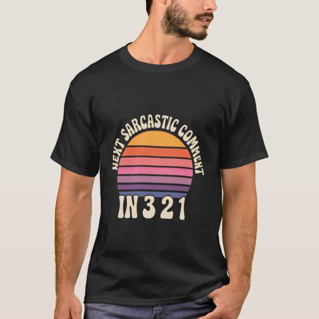 Camiseta Próximo comentario sarcástico en 3 2 1 - (Anverso)