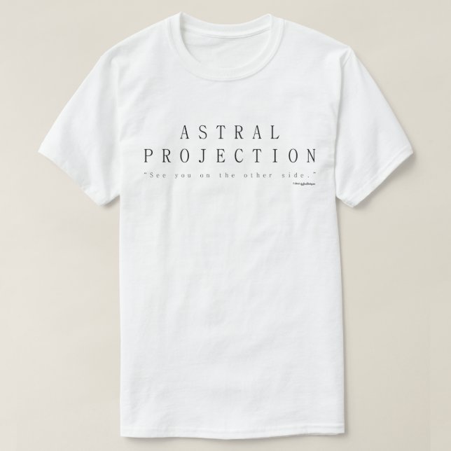 Camiseta Proyección Astral, Nos Veamos En El Otro Lado (Diseño del anverso)