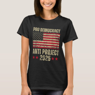 Camiseta Proyecto Anti Democracia 2025 Detener Proyecto 202
