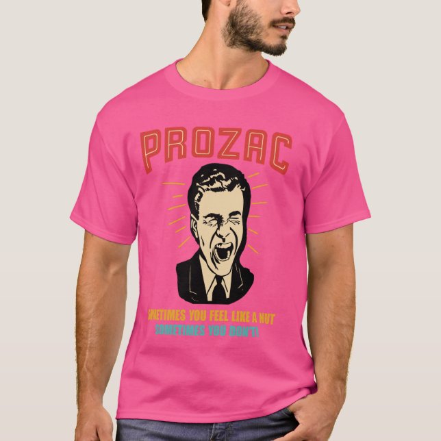 Camiseta Prozac A Veces Te Sientes Como Una Tuerca A Veces (Anverso)