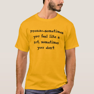 Camiseta Prozac… que usted siente a veces como una nuez,